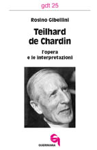 Teilhard De Chardin: l'opera e le interpretazioni